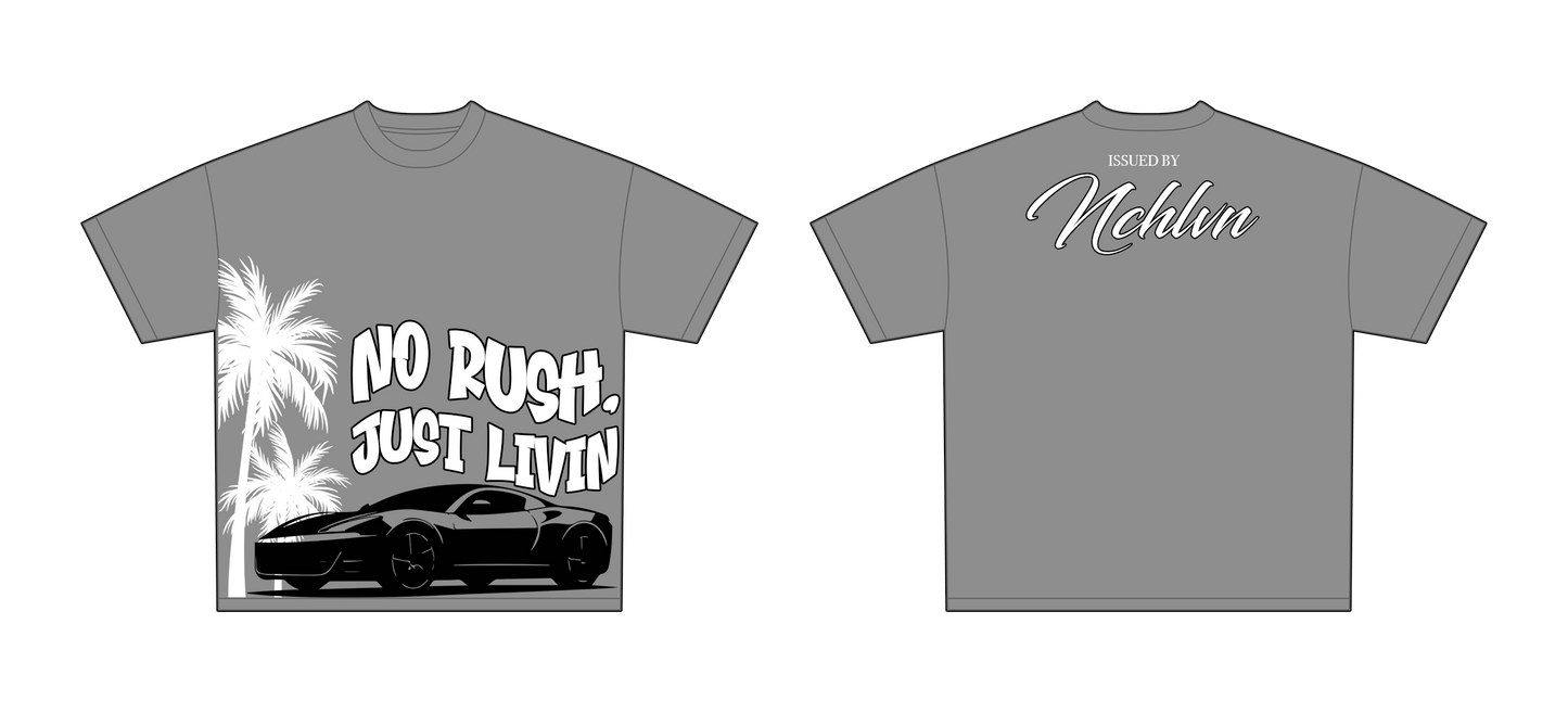 NO RUSH, JUST LIVIN OVERSIZED T SHIRT | GREY