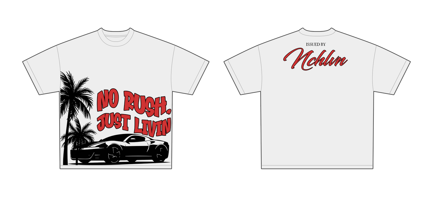 NO RUSH, JUST LIVIN OVERSIZED T SHIRT | WHITE